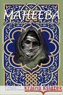 Maheeba: From the Middle East to Middle America Price, Evelyn M. 9780595315253 iUniverse - książka