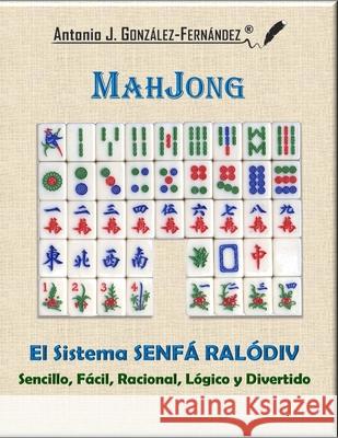 MahJong - El Sistema SENFÁ RALÓDIV: Sencillo, Fácil, Racional, Lógico y Divertido -. Docdigori (R), Documentos Digitales O 9798744381158 Independently published - książka