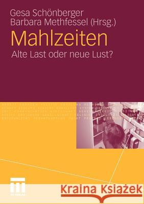 Mahlzeiten: Alte Last Oder Neue Lust? Schönberger, Gesa 9783531179599 VS Verlag - książka