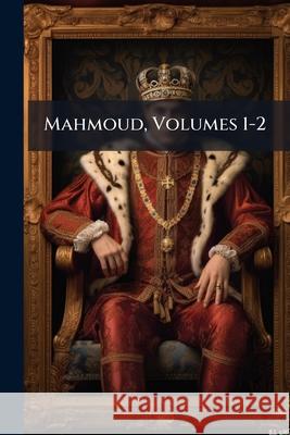 Mahmoud, Volumes 1-2 Anonymous 9781144765222  - książka