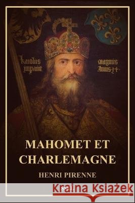 Mahomet et Charlemagne: Format pour une lecture confortable Henri Pirenne   9791029914768 Ssel - książka