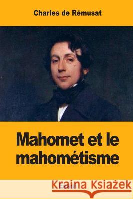 Mahomet et le mahométisme De Remusat, Charles 9781983857508 Createspace Independent Publishing Platform - książka