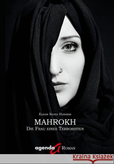 Mahrokh : Die Frau eines Terroristen. Roman Hashemi, Elham Sayed 9783896886255 agenda Verlag - książka
