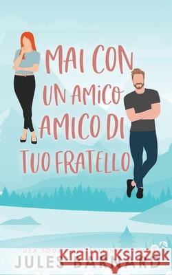 Mai Con un Amico di Tuo Fratello Jules Barnard 9781960648563 Fresh Fiction - książka