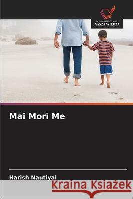 Mai Mori Me Nautiyal, Harish 9786208941277 Wydawnictwo Nasza Wiedza - książka