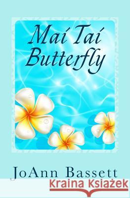 Mai Tai Butterfly: Escape to Maui # 1 Joann Bassett 9781492340140 Createspace - książka