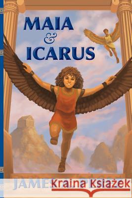 Maia and Icarus James a. Perez 9780989176224 Barrow Court Books - książka