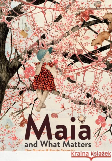 Maia and What Matters Tine Mortier, Kaatje Vermeire, David Colmer 9780987669667 Book Island Ltd - książka