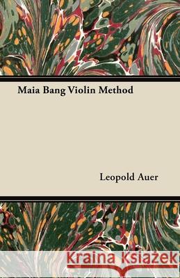 Maia Bang Violin Method Leopold Auer 9781447458104 Boucher Press - książka