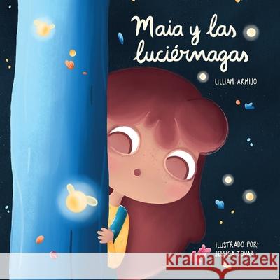 Maia y las luciérnagas Armijo, Lilliam 9789996122323 Lilliam Armijo - książka