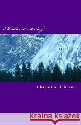 Maia's Awakening: The Silver Quest: Part 1 Charles Andrew Johnson 9781523207732 Createspace Independent Publishing Platform - książka