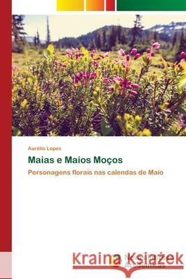 Maias e Maios Moços Lopes, Aurélio 9786202804103 Novas Edicioes Academicas - książka