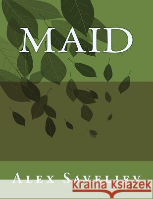 Maid Alex Saveliev 9781986849524 Createspace Independent Publishing Platform - książka