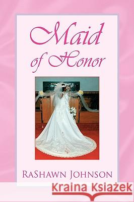 Maid of Honor Rashawn Johnson 9781436345439 Xlibris Corporation - książka