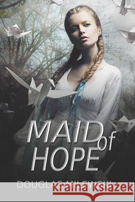 Maid of Hope Douglas Milewski 9798746896612 Independently Published - książka