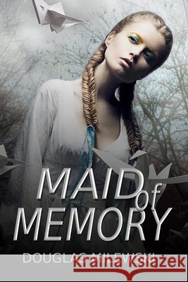 Maid of Memory Douglas Milewski 9798746884183 Independently Published - książka
