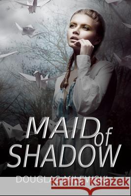 Maid of Shadow Douglas Milewski 9798746873118 Independently Published - książka