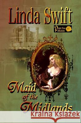 Maid of the Midlands Linda Swift 9781974227334 Createspace Independent Publishing Platform - książka