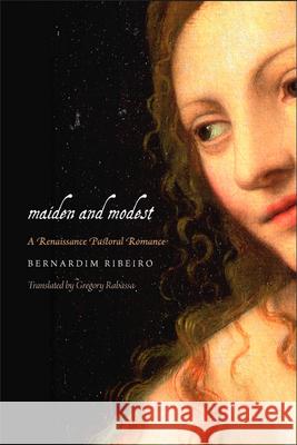 Maiden and Modest, 8: A Renaissance Pastoral Romance Ribeiro, Bernardim 9781933227375 Tagus - książka