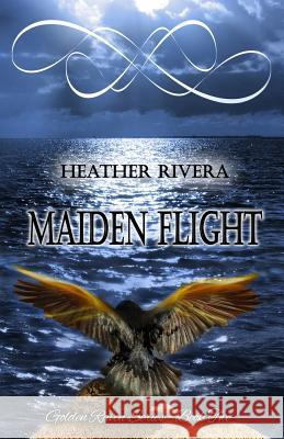 Maiden Flight Heather Rivera 9781499746860 Createspace - książka