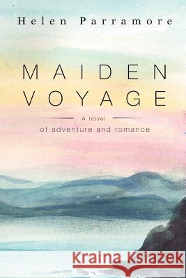 Maiden Voyage: A Novel of Adventure and Romance Parramore, Helen 9780595461646 iUniverse - książka