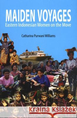 Maiden Voyages: Eastern Indonesian Women on the Move  9789067182805 Brill - książka