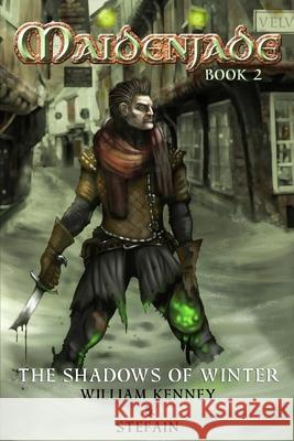 Maidenjade: Book 2: The Shadows of Winter Stefain William Kenney William Kenney 9798629267621 Independently Published - książka