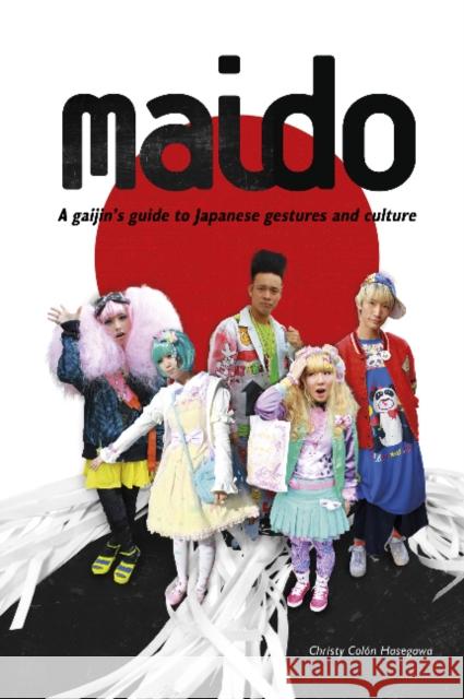 Maido: A Gaijin's Guide to Japanese Gestures and Culture Christy Colo 9780764352676 Schiffer Publishing - książka