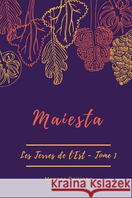 Maiesta M. G. Delsinne 9781533624178 Createspace Independent Publishing Platform - książka