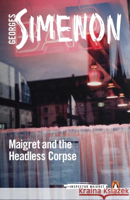 Maigret and the Headless Corpse: Inspector Maigret #47 Georges Simenon 9780241297261 Penguin Books Ltd - książka