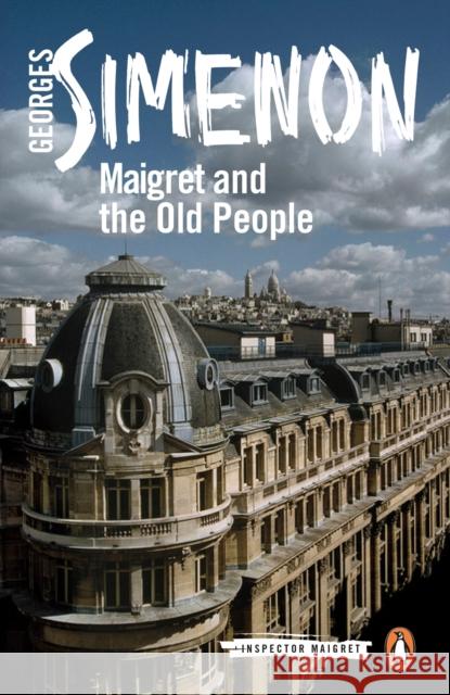 Maigret and the Old People: Inspector Maigret #56 Georges Simenon 9780241303894 Penguin Books Ltd - książka