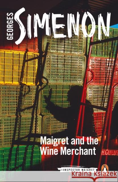 Maigret and the Wine Merchant: Inspector Maigret Georges Simenon 9780241304280 Penguin Books Ltd - książka