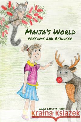 Maija's World: Possums and Reindeer Laura Lohiniva-Hart Katrin Klinger 9781541043633 Createspace Independent Publishing Platform - książka