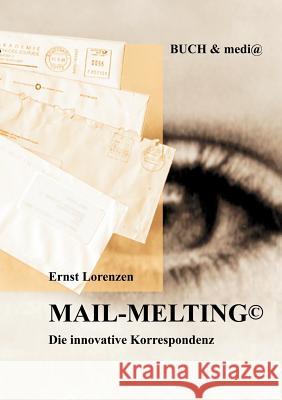 Mail - Melting Ernst Lorenzen 9783935284806 Ciando - książka