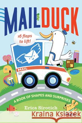 Mail Duck (a Mail Duck Special Delivery): A Book of Shapes and Surprises Sirotich, Erica 9781419739897 Abrams Appleseed - książka