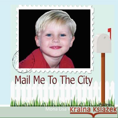 Mail Me To The City Whitfield, Mona Lisa 9781469950402 Createspace - książka
