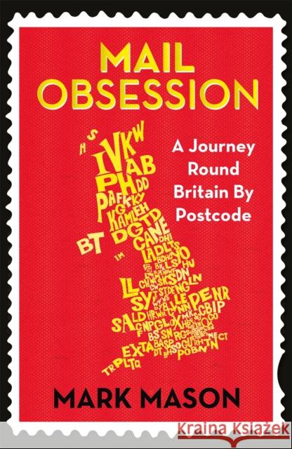 Mail Obsession: A Journey Round Britain by Postcode Mark Mason 9781780228334 George Weidenfeld & Nicholson - książka