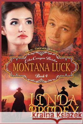 Mail Order Bride - Montana Luck: Clean Historical Cowboy Romance Novel Linda Bridey 9781517552718 Createspace - książka