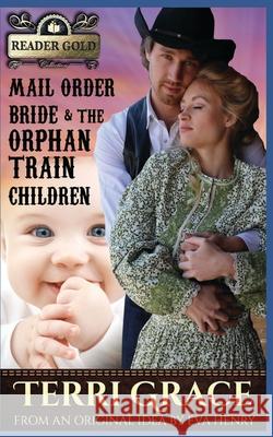 Mail Order Bride & The Orphan Train Children Grace, Terri 9781534970625 Createspace Independent Publishing Platform - książka