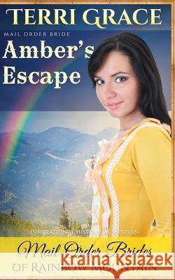 Mail Order Bride: Amber's Escape: Inspirational Historical Western Terri Grace 9781535044066 Createspace Independent Publishing Platform - książka