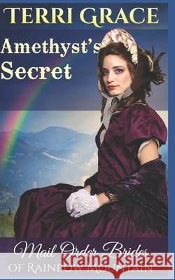 Mail Order Bride: Amethyst's Secret: Inspirational Historical Western Terri Grace 9781535041461 Createspace Independent Publishing Platform - książka
