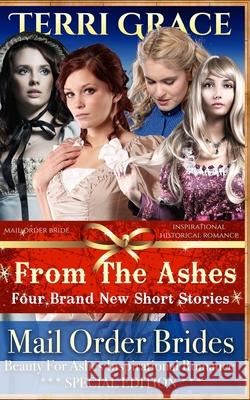 Mail Order Bride: From The Ashes: Inspirational Historical Romance Terri Grace 9781534951174 Createspace Independent Publishing Platform - książka