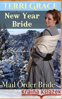 Mail Order Bride: New Year Bride - A Gift For William: Clean Historical Romance Grace, Terri 9781534948808 Createspace Independent Publishing Platform - książka