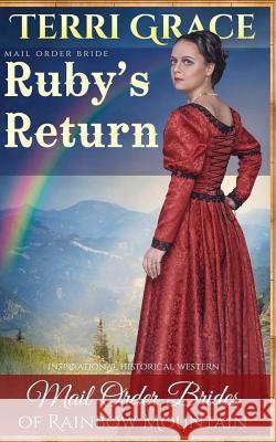 Mail Order Bride: Ruby's Return: Inspirational Historical Western Terri Grace 9781534973633 Createspace Independent Publishing Platform - książka