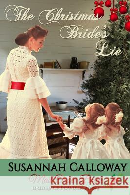 Mail Order Bride: The Christmas Bride's Lie Susannah Calloway 9781790161881 Independently Published - książka