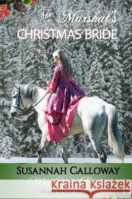 Mail Order Bride: The Marshal's Christmas Bride Susannah Calloway 9781790863662 Independently Published - książka