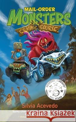 Mail-Order Monsters: Crash Course Silvia Acevedo Jeff Miracola 9781950150014 Three Points Publishing - książka