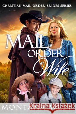 Mail Order Wife Montana West 9781507782927 Createspace - książka