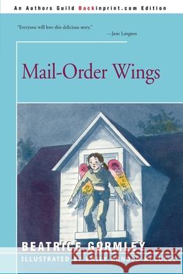 Mail-Order Wings Beatrice Gormley Emily Arnold McCully 9780595152049 Backinprint.com - książka