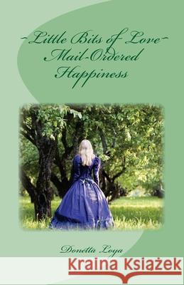 Mail-Ordered Happiness Donetta Loya 9781500170073 Createspace - książka